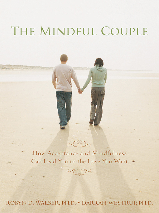 Title details for The Mindful Couple by Robyn D. Walser - Available